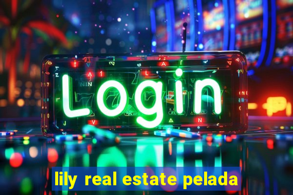 lily real estate pelada